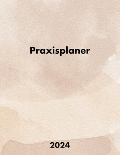 PRAXISPLANER 2024: Jahreskalender mit Feiertagen, Kalender 2024 zur Anzeige Ihrer Urlaubsplanung, Kalender für Ihre Termine, 1 Woche auf 1 Seite, ... Uhr bis 23:30 Uhr, Kontaktliste und Notizen