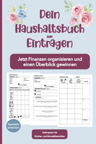 Haushaltsbuch zum Eintragen | Geld sparen mit Wochen- und Monatsübersichten: Finanzen organisieren und Überblick gewinnen