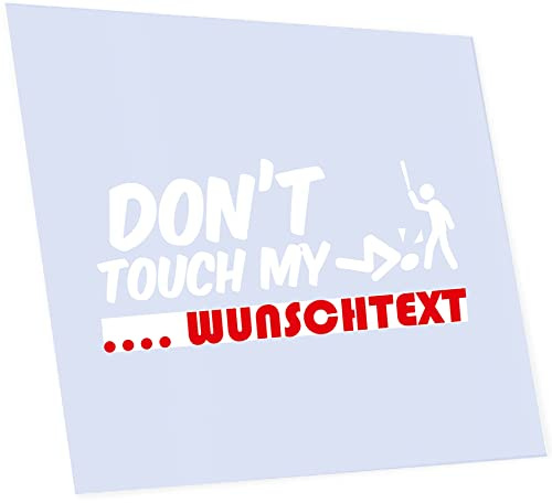 INDIGOS UG Aufkleber - Autoaufkleber - Wunschtext - Dont Touch My - ca. 200x99mm weiß - Heckscheibe - Heckscheibenaufkleber - Sticker Tuning Boot Auto Laptop LKW - Namensaufkleber