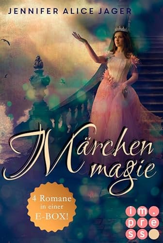 Märchenmagie: 4 Bände in einem Bundle!: Romantische Märchen-Standalones von Jennifer Alice Jager!