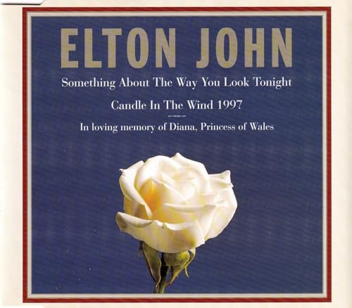 Something About The Way You Look Tonight / Candle In The Wind 1997: In loving memory of Diana, Princess of Wales