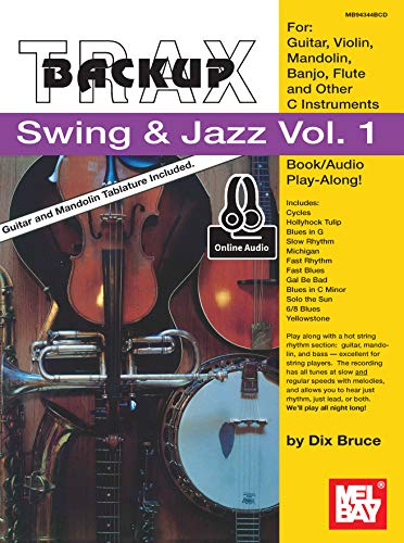 Backup Trax - Swing and Jazz Volume 1: for Guitar, Violin, Mandolin, Banjo, Flute and other C Instruments