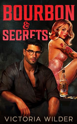 Bourbon & Secrets (The Bourbon Boys Series, Band 2)