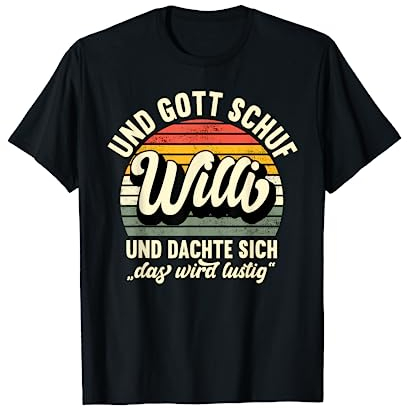 Name Willi Spruch - Und Gott Schuf Willi T-Shirt