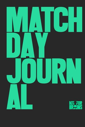 Match Day Journal Kit For Brains: A companion for note-taking, stat recording, creative writing, colouring and more: Ideal for groundhoppers, players, managers, coaches of all levels
