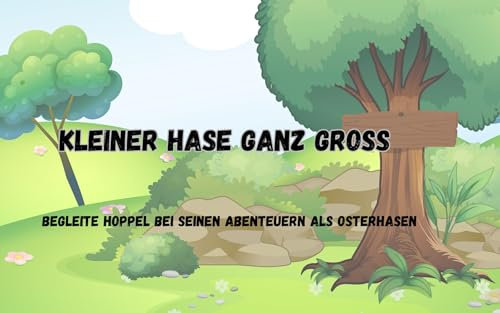 Hoppel wird Osterhase: ein kleiner Hase mit einem großen Traum