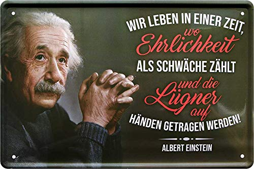 schilderkreis24 Blechschilder Kollektion 20x30cm – Albert Einstein Zitate & Sprüche: Inspirierende & humorvolle Wanddeko (WIR Leben IN Einer Zeit, WO EHRLICHKEIT ALS SCHWÄCHE ZÄHLT)