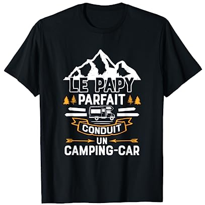 Papy Campeur - Papy Camping Car - Fête Des Grand Pères T-Shirt