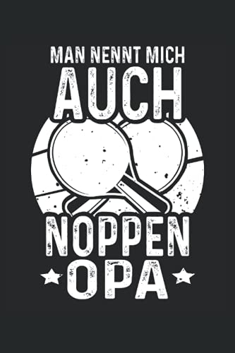 Man nennt mich auch Noppen Opa: Tischtennis Notizbuch (liniert) Old Schmetterhand