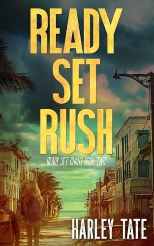 Ready Set Rush: A Post-Apocalyptic Survival Thriller (Ready Set Chaos, Band 2)