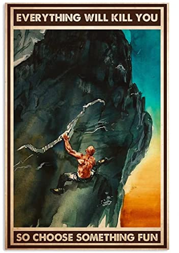 Freehand Rock Climbing Rock Climbing Metal Sign,Choose Something Fun,Vintage Art Poster Rústico Cartel de chapa para decoración de pared Valla Patio Jardín Casa Pintura de hierro Placa vertical 12x16i