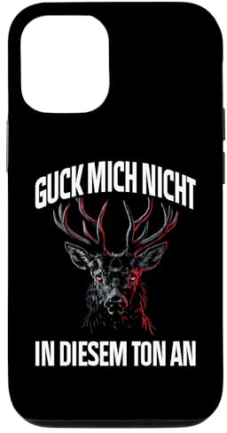 Hülle für iPhone 14 Pro Guck Mich Nicht In Diesem Ton An Lustiger Spruch Hirsch