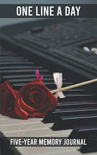 One Line a Day - Five Year Memory Journal: Piano, Keyboard Diary For Pianists and Musicians