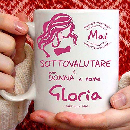 Tazza Gloria divertente. Adatta per colazione, the, tisana, caffè, cappuccino. Gadget tazza personalizzata: Mai sottovalutare una donna di nomeGloria. Anche come idea regalo originale e simpatica