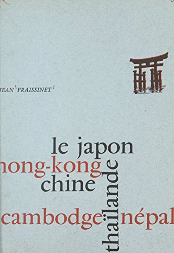 En suivant l'étonnante route du pôle Nord: Regards sur le Japon 1964. Hong-Kong, prodige de la nature et de l'homme. Vue de Chine entr'ouverte. Le Cambodge ... de l'Himalaya, le Népal (French Edition)