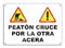 Cartel Peaton Cruce por la Otra Acera 60x42 cm Lona Impresa Advertencia para Zona de Obras (Otra Acera)