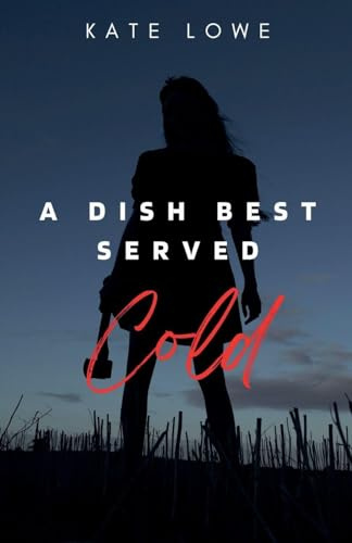 A Dish Best Served Cold