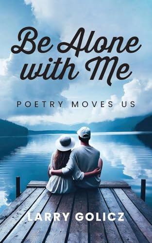 Be Alone with Me: Poetry Moves Us