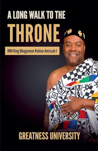 A Long Walk to the Throne (The Africa We Honour, Band 6)