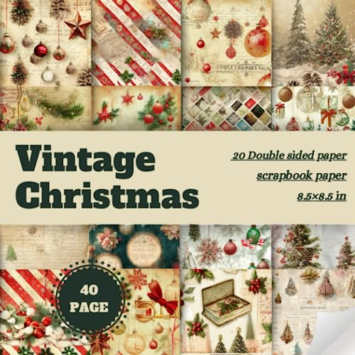 Vintage Christmas Scrapbook Paper: Double Sided Craft Paper, Decorative Diy Junk Journals, Decoupage, Card Making, Mixed Media Art And More! (Premium Colors, Paper Size 8.5 x 8.5)