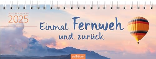 Tischkalender Einmal Fernweh und zurück 2025: Praktischer Terminplaner mit Wochenkalendarium