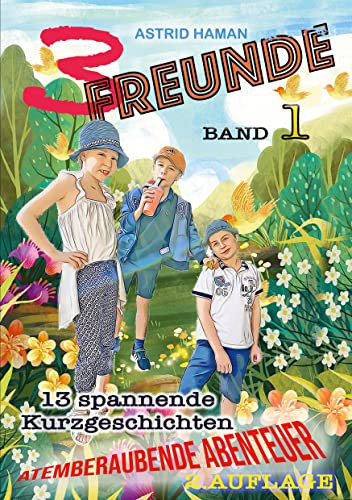 3 Freunde: atemberaubende Abenteuer Band 1 (3 Freunde - atemberaubende Abenteuer)