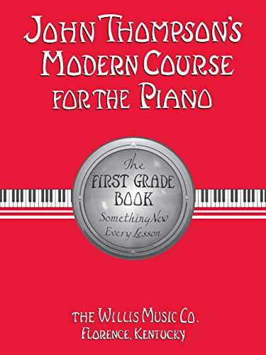 John Thompson's Modern Course for the Piano - First Grade (Book Only): First Grade - English (English Edition)