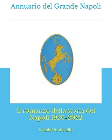 Annuario del Grande Napoli II: Il romanzo della storia del Napoli 1926-2022