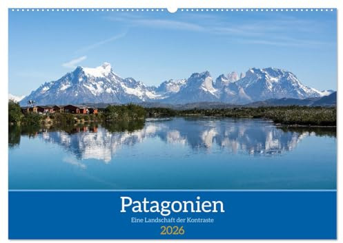 Patagonien - Eine Landschaft der Kontraste (Wandkalender 2026 DIN A2 quer), CALVENDO Monatskalender: Patagonien fasziniert mit einer atemberaubenden Landschaft (CALVENDO Natur)