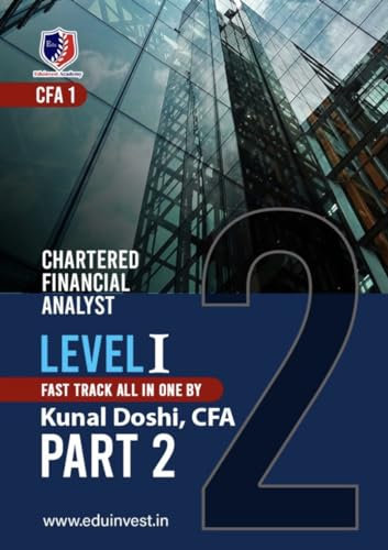 CFA Level 1 Fast Track Notes by Kunal Doshi, CFA - PART 2: Fasttrack CFAL1 2024
