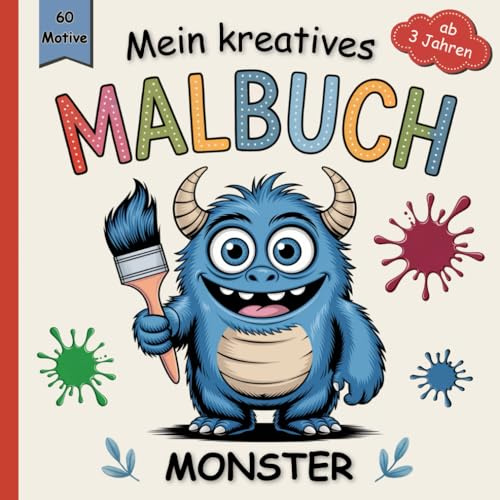 Mein kreatives Malbuch Monster: für Kinder ab 3 Jahren, mit 60 großen einfachen Motiven zur Förderung der Kreativität und Feinmotorik