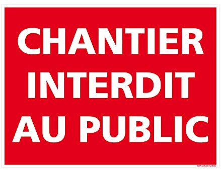 Signalétique.biz France - Panneau Chantier Interdit au Public en Akilux (W0029). Signalisation de Chantier provisoire. Chantier Interdit. Akilux 3,5 mm