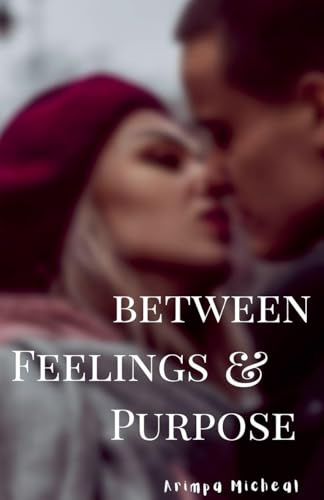 Between Feelings and Purpose