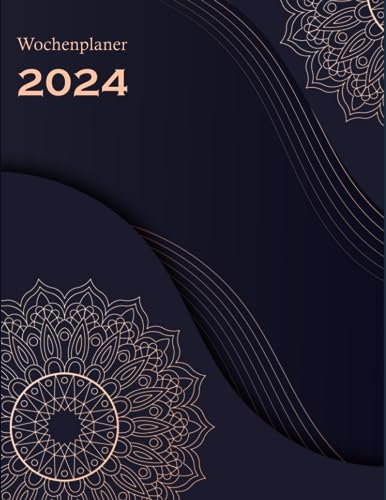 Wochenplaner 2024: Kalender 2024 Zeitmanagement - Verwirklichen Sie Ihre Pläne und Ziele Woche für Woche mit dem Wochenplaner 2024