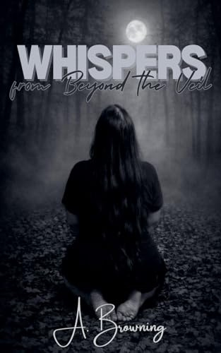 Whispers from Beyond the Veil