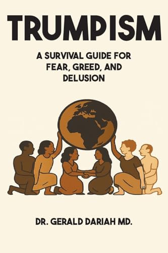 TRUMPISM: A Survival Guide for Fear, Greed, and Delusion