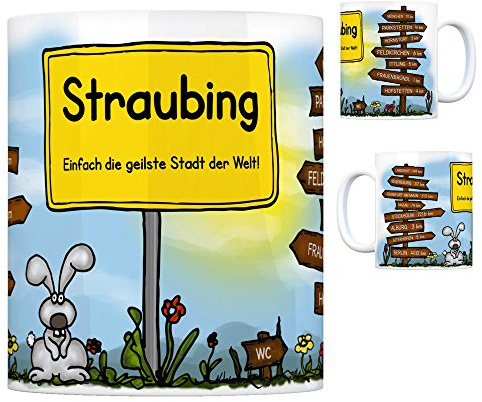 Straubing - Einfach die geilste Stadt der Welt Kaffeebecher Tasse Kaffeetasse Becher mug Teetasse Büro Stadt-Tasse Städte-Kaffeetasse Lokalpatriotismus Spruch kw Alburg München Landshut Regensburg