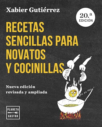 Recetas sencillas para novatos y cocinillas. Nueva edición actualizada (Técnicas culinarias)