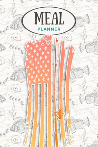 Meal Planner - Fishing Thin Red line Rod American Flag Patriotic Fisherman: Track And Plan Your Meals Weekly (53 Week Food Planner / Journal / ... List, Meal Prep And Planning Grocery List