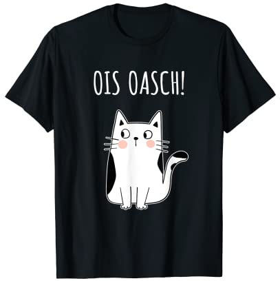 Ois Oasch Katze Katzerl Cat Damen Herren Mädchen Jungen T-Shirt