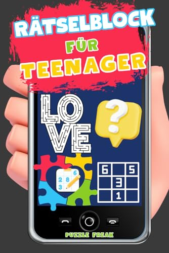 Rätselblock für Teenager: Cooler Rätselspaß: Kreuzwort, Logikrätsel, Logical, Wortsuche, Denkrätsel, Schüttelwörter, Labyrinthe, fehlende Buchstaben, Sudoku