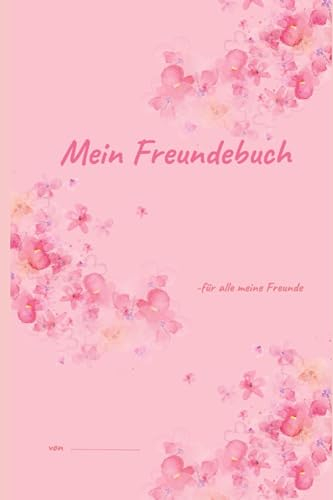 Freundebuch für Schulkinder: Alle Freunde verewigen sich in deinem Freundebuch