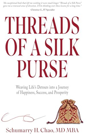 Threads of a Silk Purse: Weaving Life's Detours into a Journey of Happiness, Success, and Prosperity