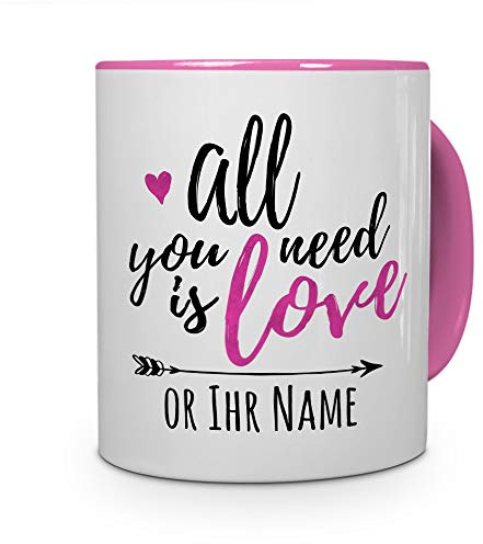 printplanet® Tasse mit Namen personalisiert - Motiv All You Need individuell gestalten - Farbvariante Rosa