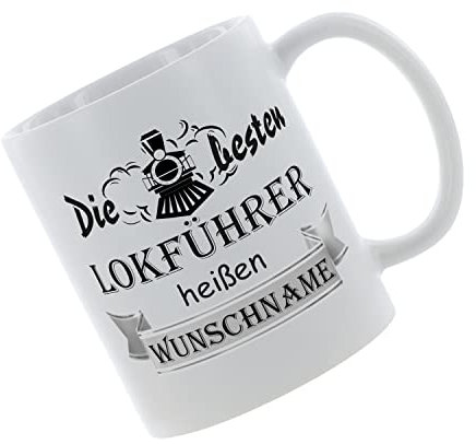 Crealuxe Kaffeetasse - Die besten Lokführer heißen (Wunschname) -Spruchtasse, Bürotasse, bedruckte Keramiktasse, Tasse mit Spruch, Hochwertige Kaffeetasse (Weiß)