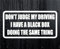 Car Sticker Don't Judge Driving I Have A Black Box Doing Same Bumper Window Decal