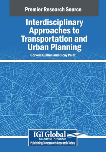 Interdisciplinary Approaches to Transportation and Urban Planning (Premier Research Source)