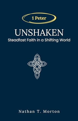 Unshaken: Steadfast Faith in a Shifting World