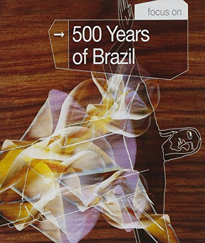 Focus on...500 Years of Brazil