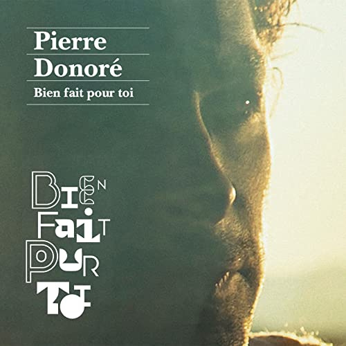 Pierre Donoré - Bien fait pour toi